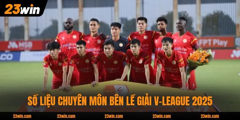 Số liệu chuyên môn bên lề giải V-League 2025