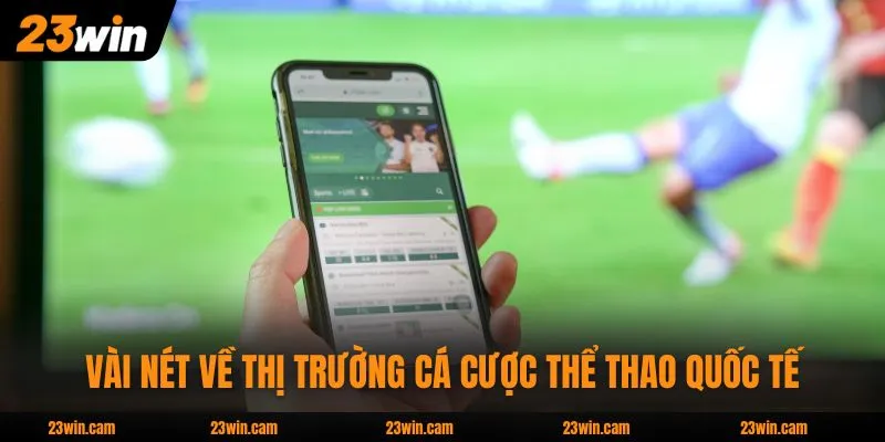 Vài nét về thị trường cá cược thể thao quốc tế